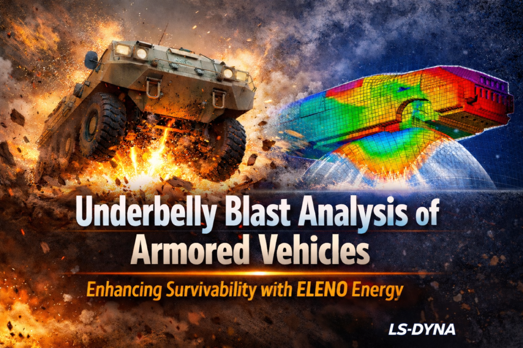 LS-DYNA Underbelly Blast Analysis for Armored Vehicles | CAE Services India